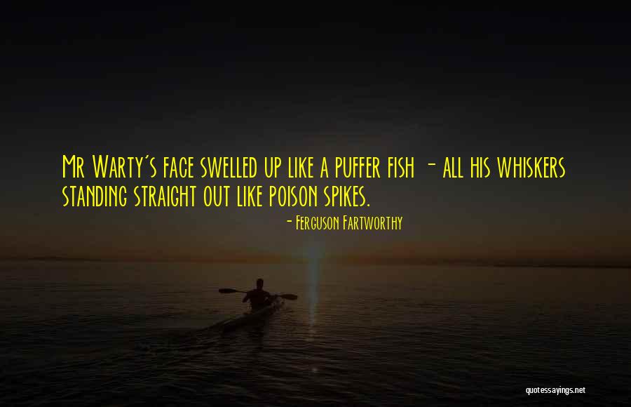 Fish Face Quotes By Ferguson Fartworthy Fish Face Quotes By Ferguson Fartworthy