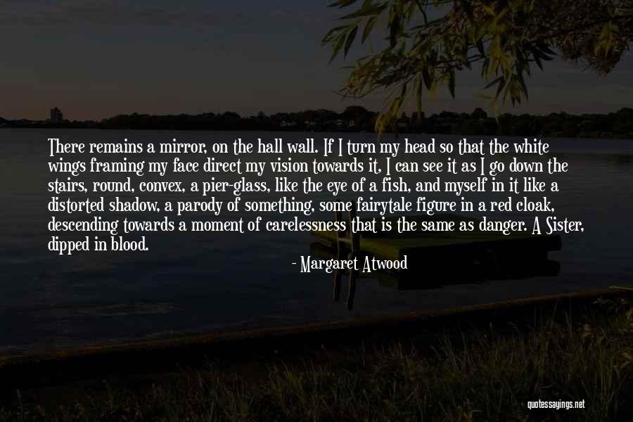 Fish Face Quotes By Margaret Atwood Fish Face Quotes By Margaret Atwood
