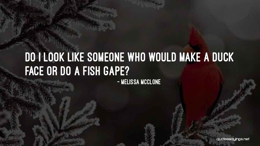 Fish Face Quotes By Melissa McClone Fish Face Quotes By Melissa McClone