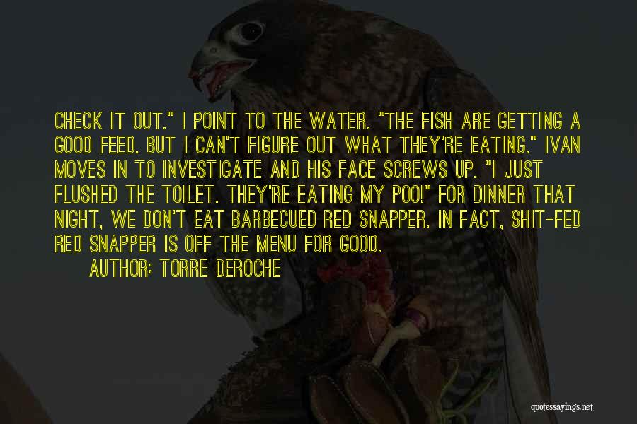 Fish Face Quotes By Torre DeRoche