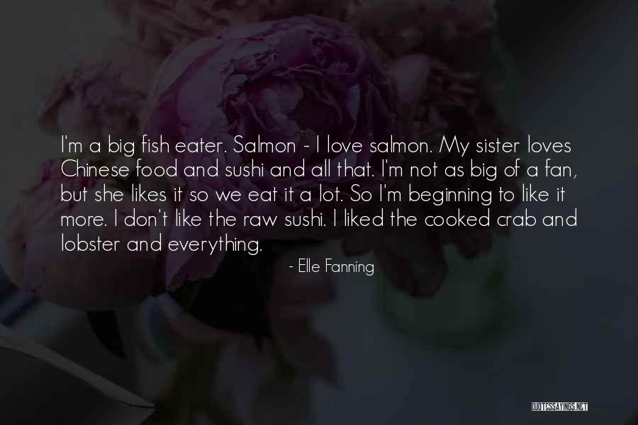 Fish Food Quotes By Elle Fanning Fish Food Quotes By Elle Fanning