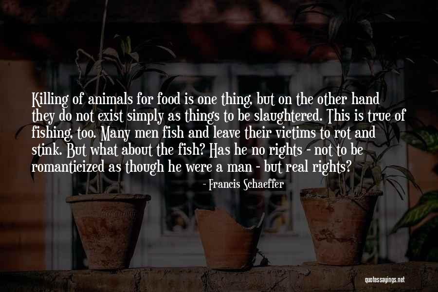 Fish Food Quotes By Francis Schaeffer