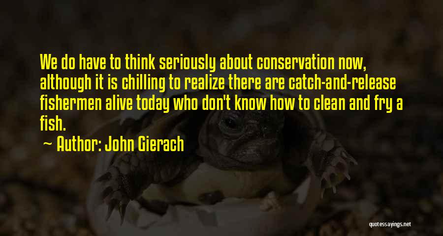 Fish Fry Quotes By John Gierach