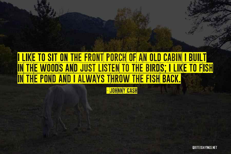 Fish In Ponds Quotes By Johnny Cash Fish In Ponds Quotes By Johnny Cash