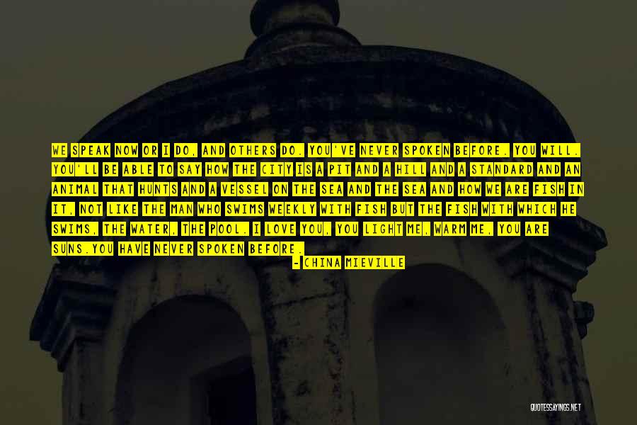 Fish In The Sea Love Quotes By China Mieville Fish In The Sea Love Quotes By China Mieville