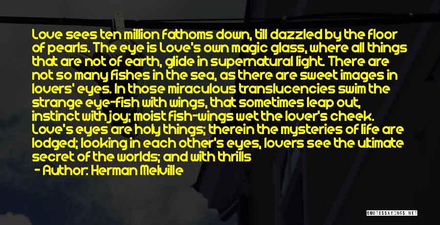 Fish In The Sea Love Quotes By Herman Melville