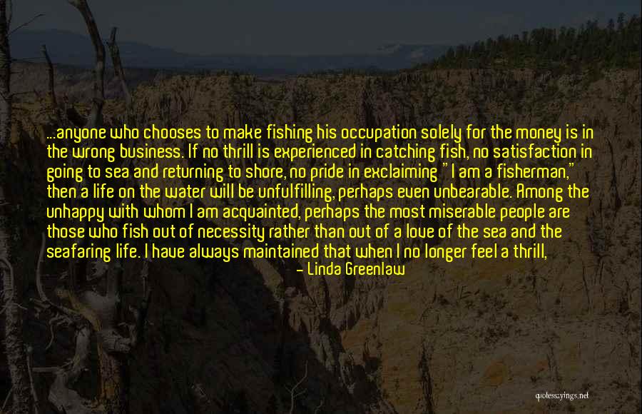 Fish In The Sea Love Quotes By Linda Greenlaw Fish In The Sea Love Quotes By Linda Greenlaw