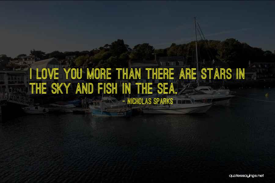 Fish In The Sea Love Quotes By Nicholas Sparks