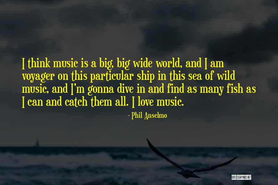 Fish In The Sea Love Quotes By Phil Anselmo Fish In The Sea Love Quotes By Phil Anselmo