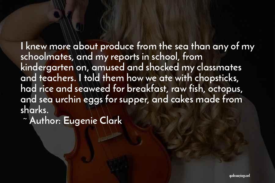 Fish In The Sea Quotes By Eugenie Clark