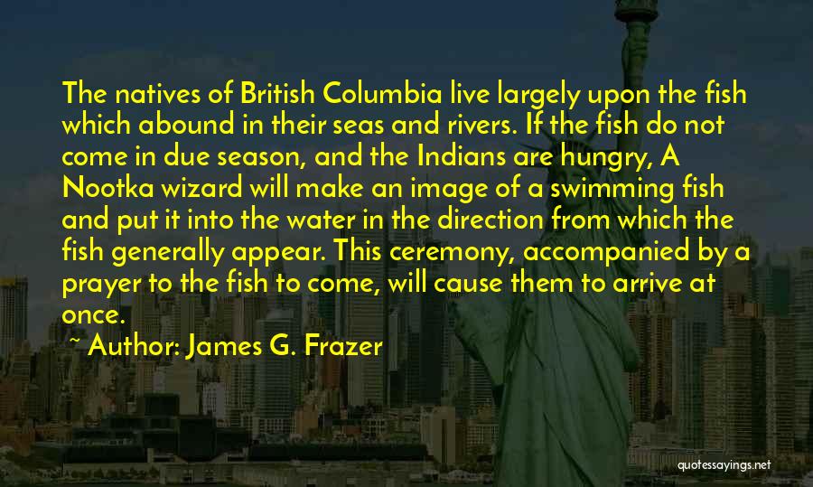 Fish In The Sea Quotes By James G. Frazer