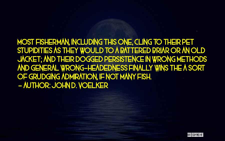 Fish In The Sea Quotes By John D. Voelker