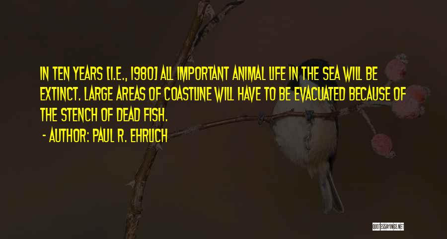 Fish In The Sea Quotes By Paul R. Ehrlich