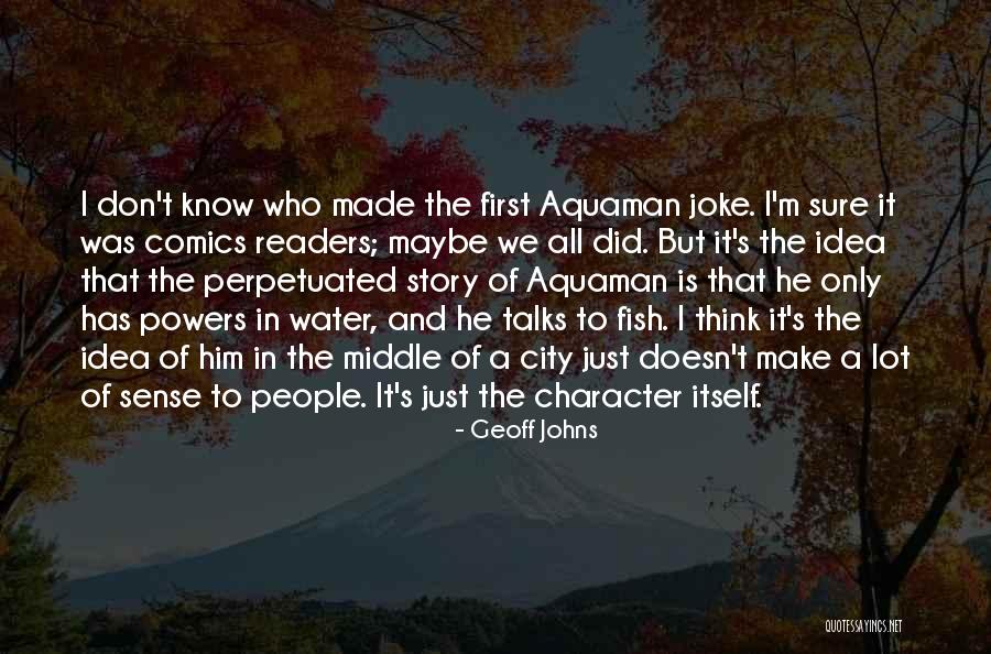 Fish Joke Quotes By Geoff Johns Fish Joke Quotes By Geoff Johns