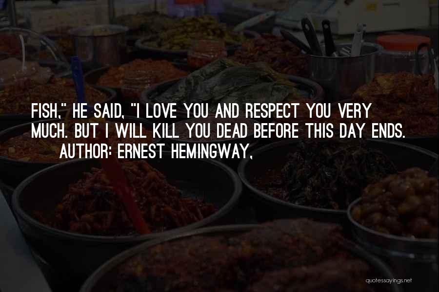 Fish Love Quotes By Ernest Hemingway,