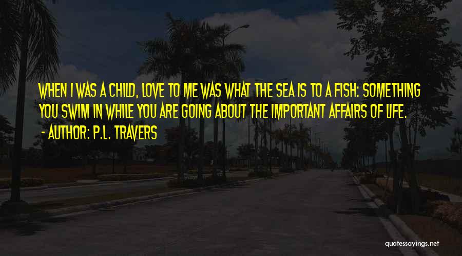 Fish Love Quotes By P.L. Travers