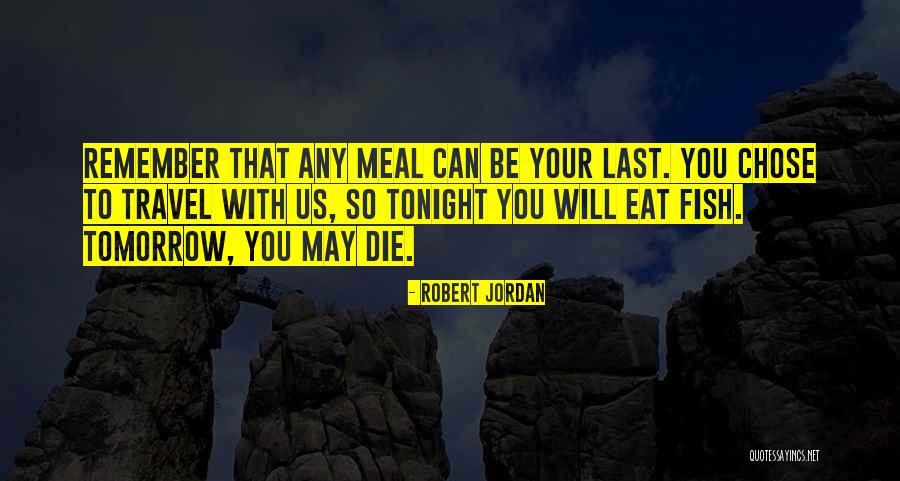 Fish Meal Quotes By Robert Jordan Fish Meal Quotes By Robert Jordan