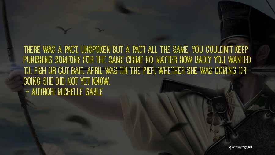 Fish Or Cut Bait Quotes By Michelle Gable