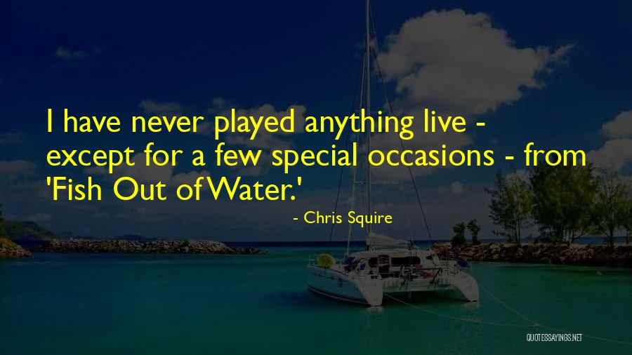 Fish Out Of Water Quotes By Chris Squire