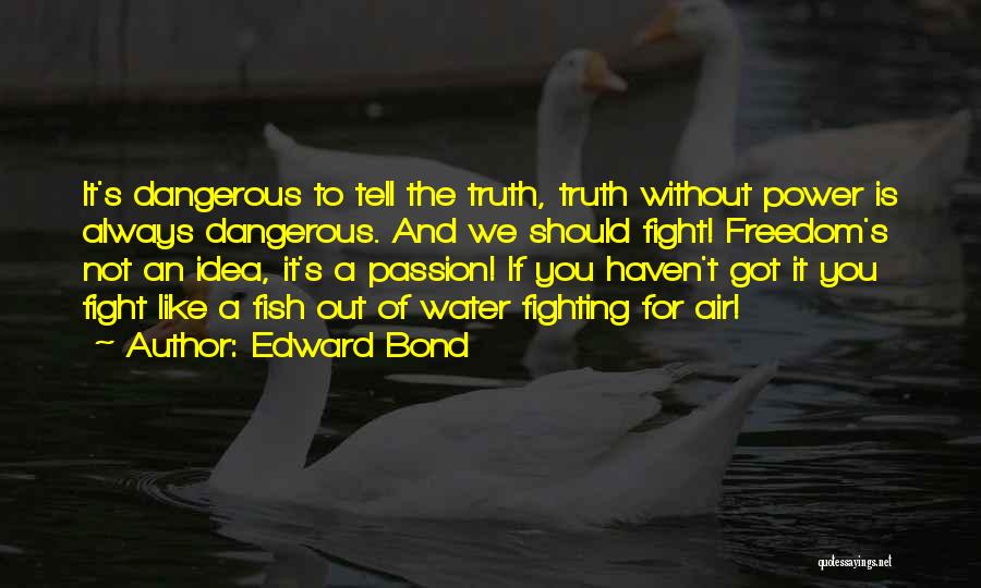 Fish Out Of Water Quotes By Edward Bond