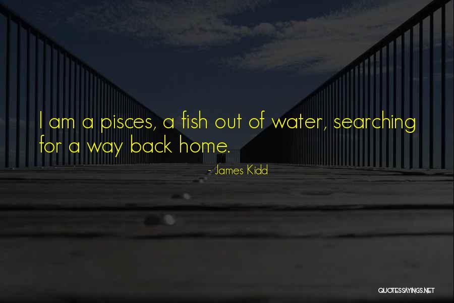 Fish Out Of Water Quotes By James Kidd