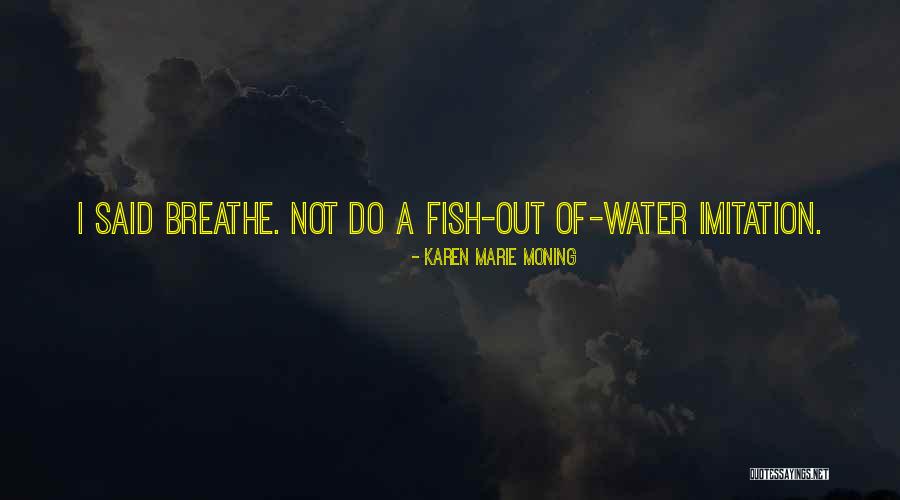 Fish Out Of Water Quotes By Karen Marie Moning