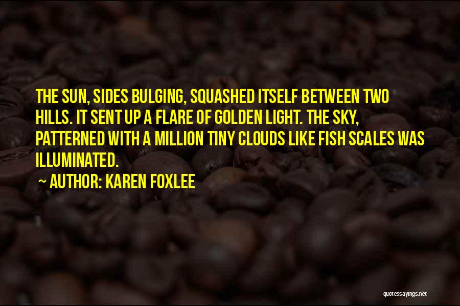Fish Scales Quotes By Karen Foxlee