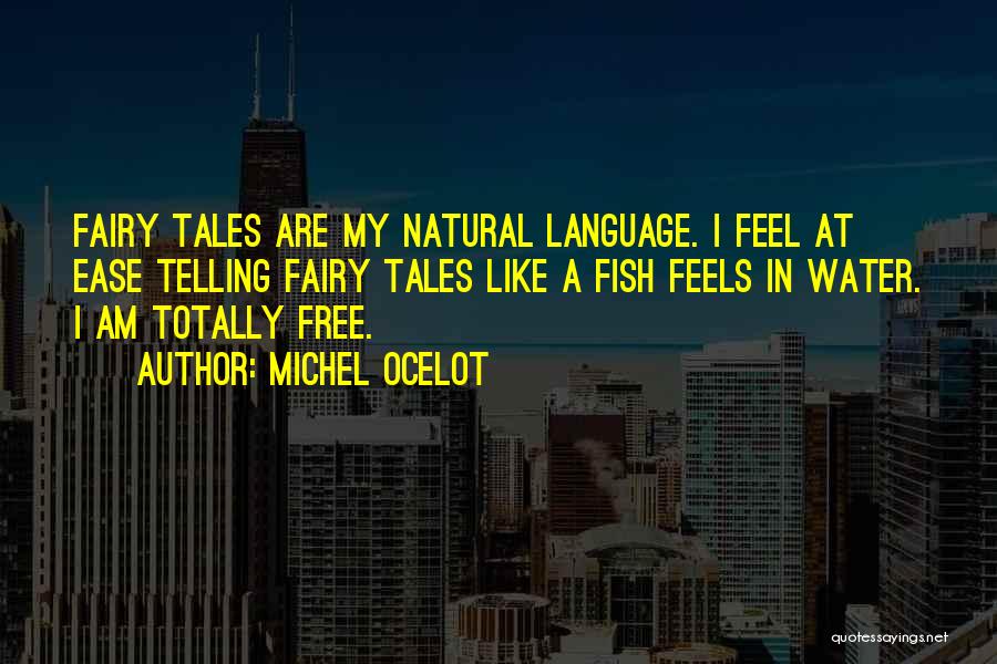 Fish Tale Quotes By Michel Ocelot