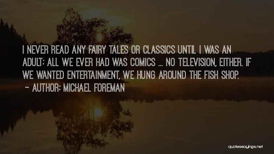 Fish Tales Quotes By Michael Foreman