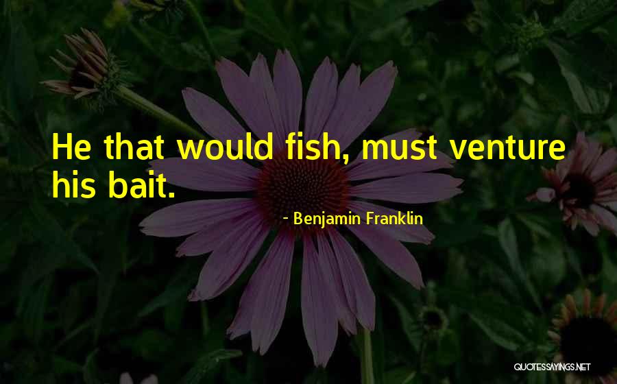 Fish Tanks Quotes By Benjamin Franklin