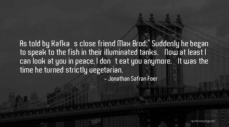 Fish Tanks Quotes By Jonathan Safran Foer