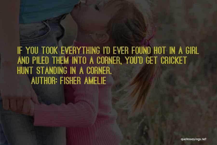 Fisher Girl Quotes By Fisher Amelie