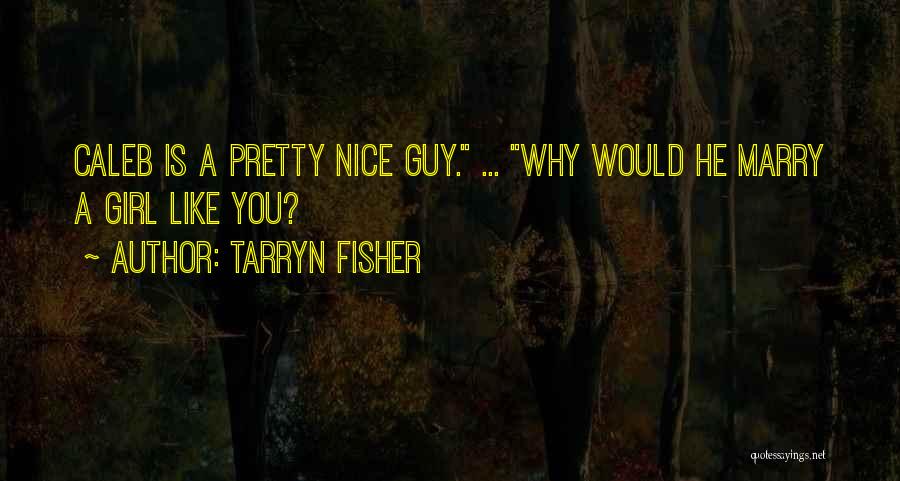 Fisher Girl Quotes By Tarryn Fisher