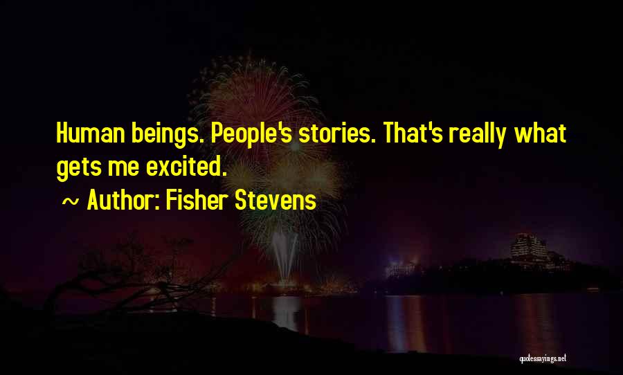 Fisher Stevens Quotes 869397