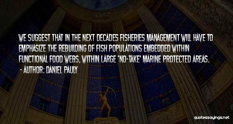 Fisheries Management Quotes By Daniel Pauly