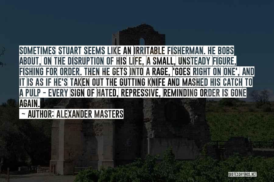 Fisherman's Quotes By Alexander Masters