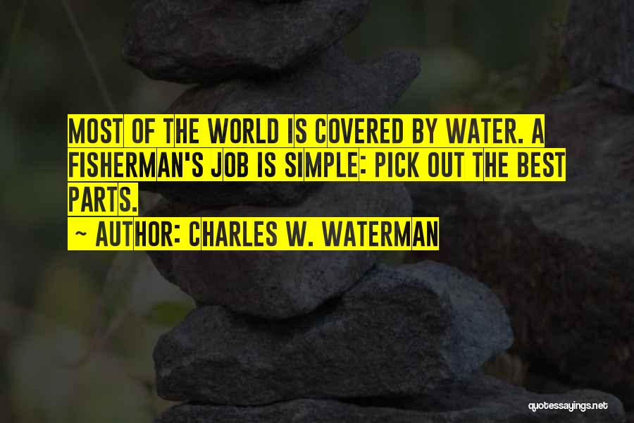 Fisherman's Quotes By Charles W. Waterman