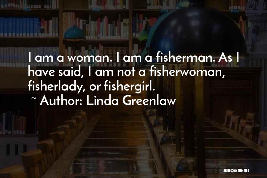 Fisherman's Quotes By Linda Greenlaw