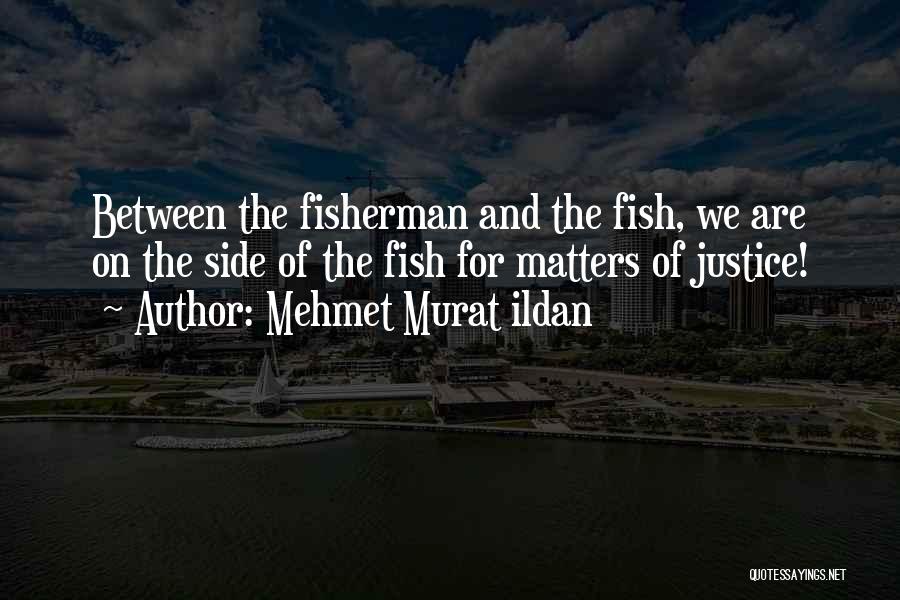 Fisherman's Quotes By Mehmet Murat Ildan