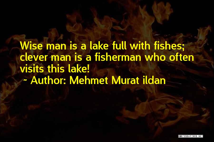 Fisherman's Quotes By Mehmet Murat Ildan