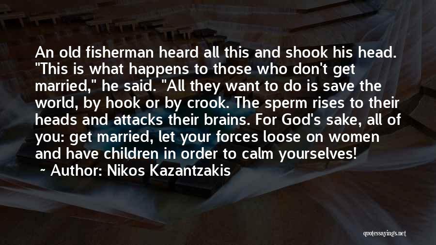 Fisherman's Quotes By Nikos Kazantzakis