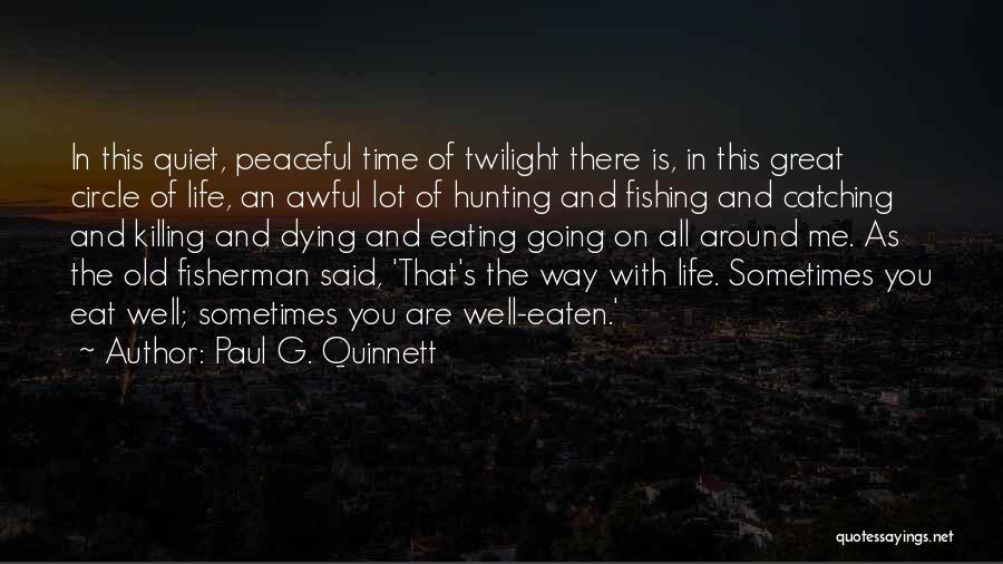 Fisherman's Quotes By Paul G. Quinnett