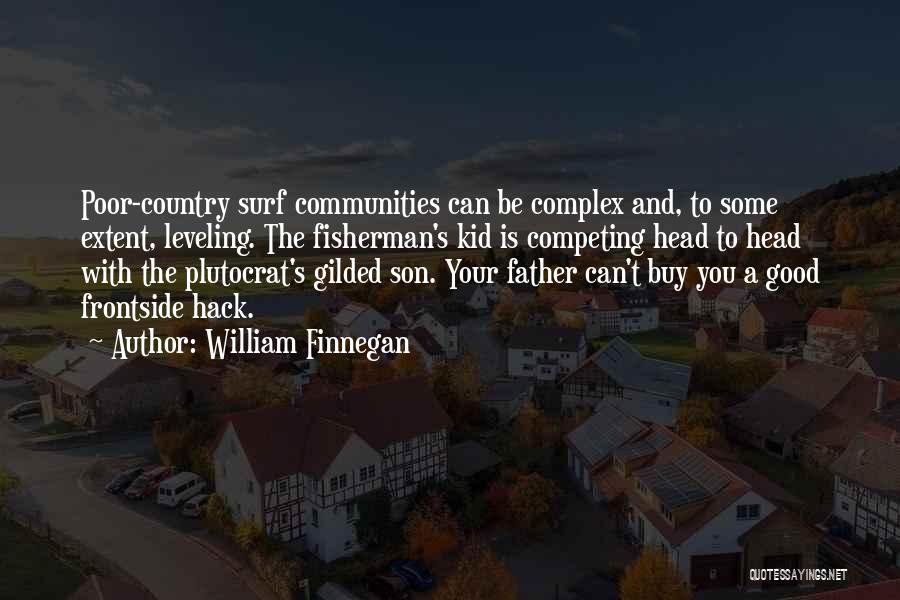 Fisherman's Quotes By William Finnegan