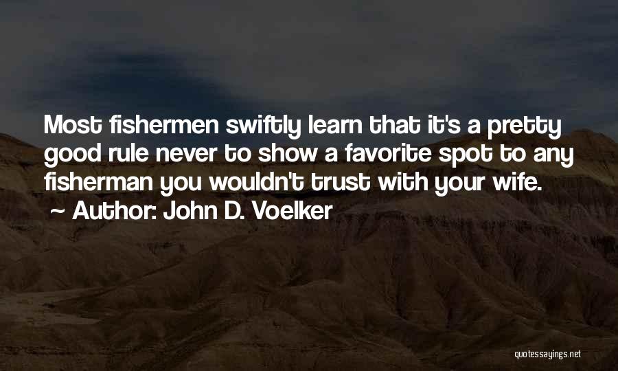 Fisherman's Wife Quotes By John D. Voelker