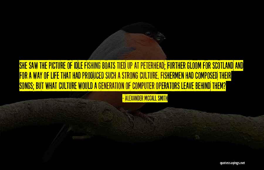 Fishermen And Fishing Quotes By Alexander McCall Smith Fishermen And Fishing Quotes By Alexander McCall Smith