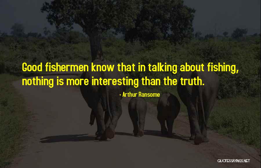 Fishermen And Fishing Quotes By Arthur Ransome Fishermen And Fishing Quotes By Arthur Ransome