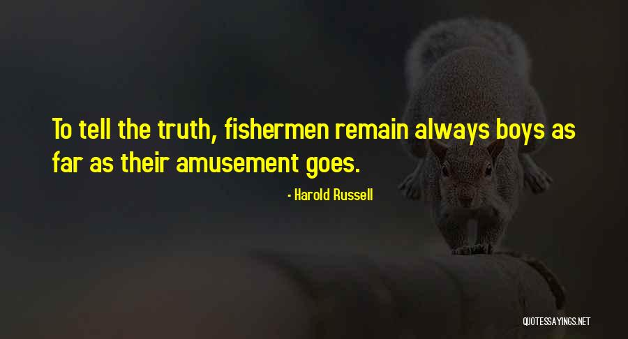 Fishermen And Fishing Quotes By Harold Russell Fishermen And Fishing Quotes By Harold Russell