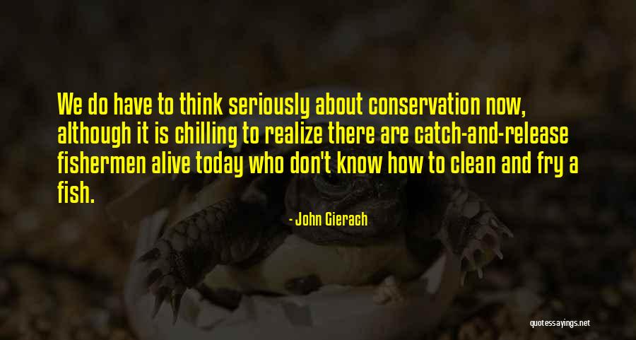 Fishermen And Fishing Quotes By John Gierach Fishermen And Fishing Quotes By John Gierach