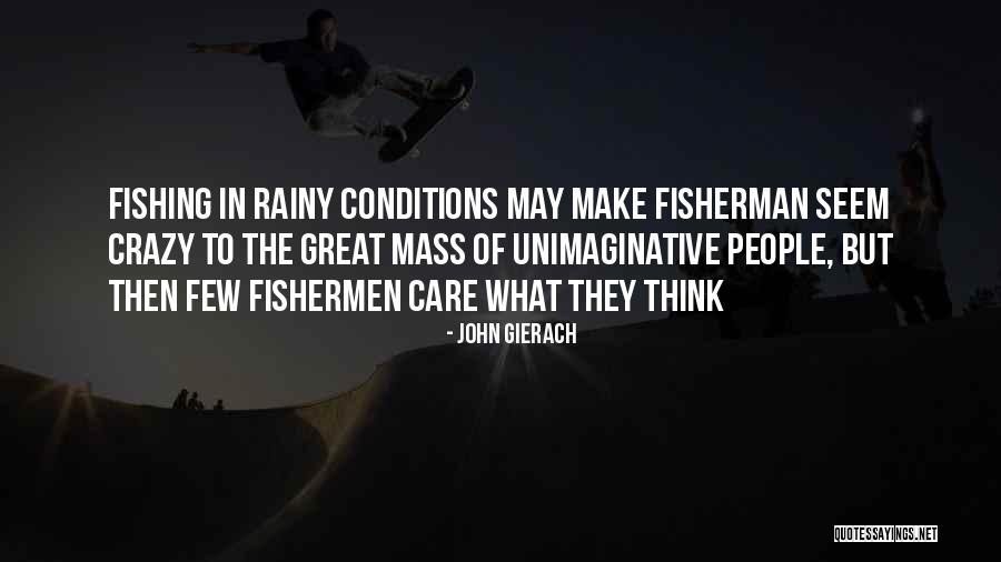 Fishermen And Fishing Quotes By John Gierach Fishermen And Fishing Quotes By John Gierach