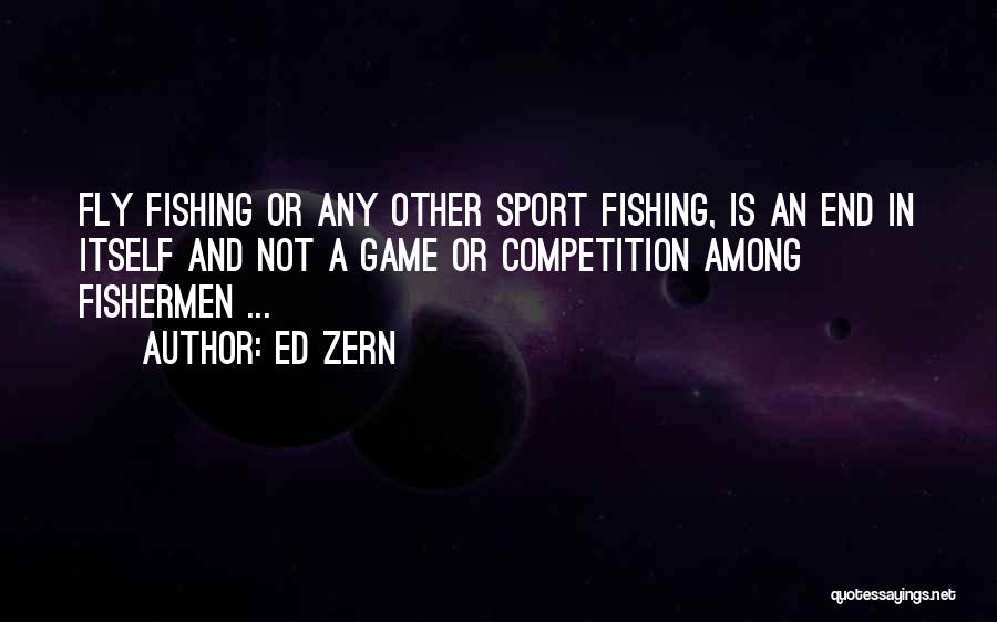 Fishermen And The Sea Quotes By Ed Zern